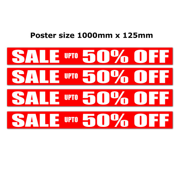 Sale upto 50% poster 1000mm x 125mm(4) | Closing Down;% Off Signage;50%off - Sale Posters & Signs