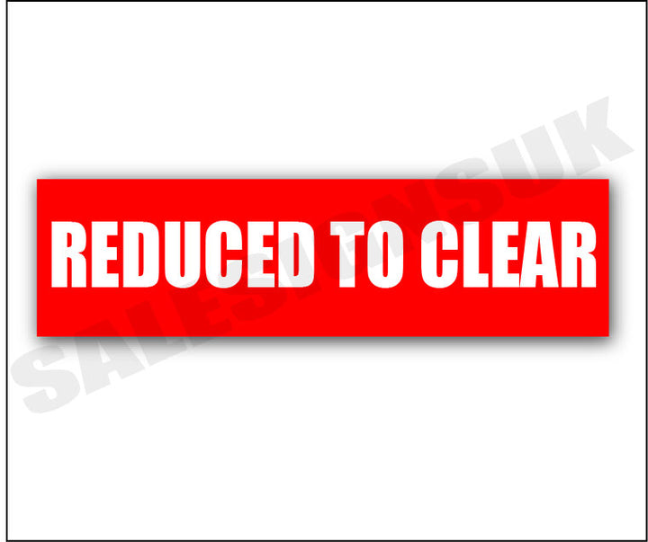 Reduced To Clear posters 1000mm x 250mm | sale signage red;Closing Down - Sale Posters & Signs