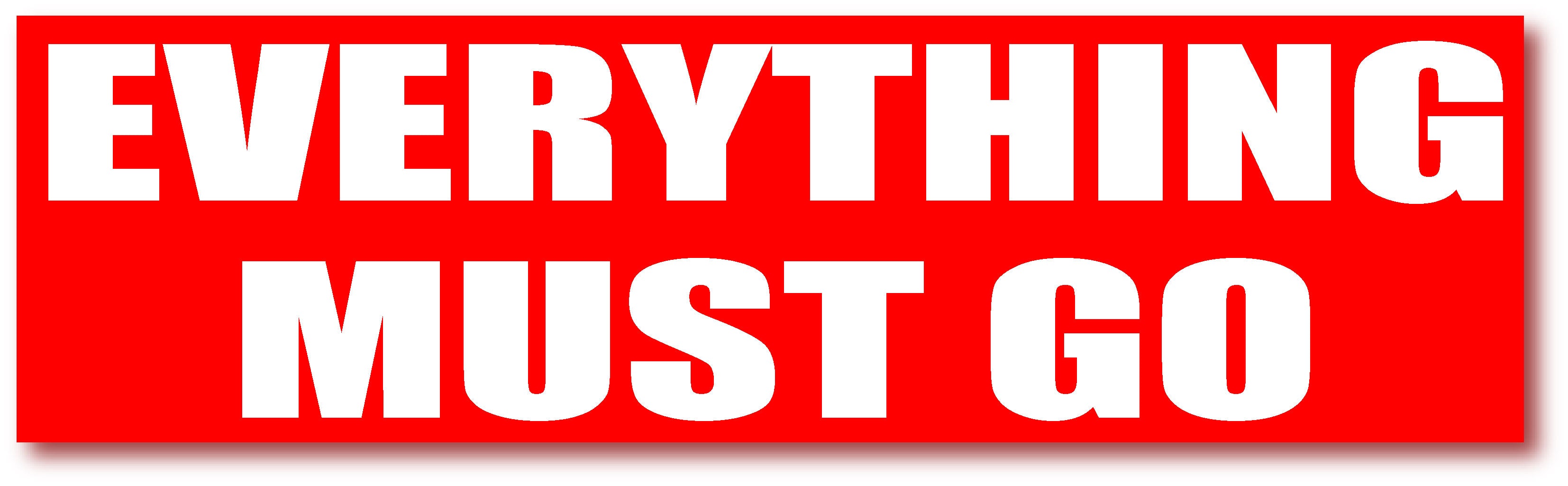 Everything Must Go Poster, Red – 1000×250mm